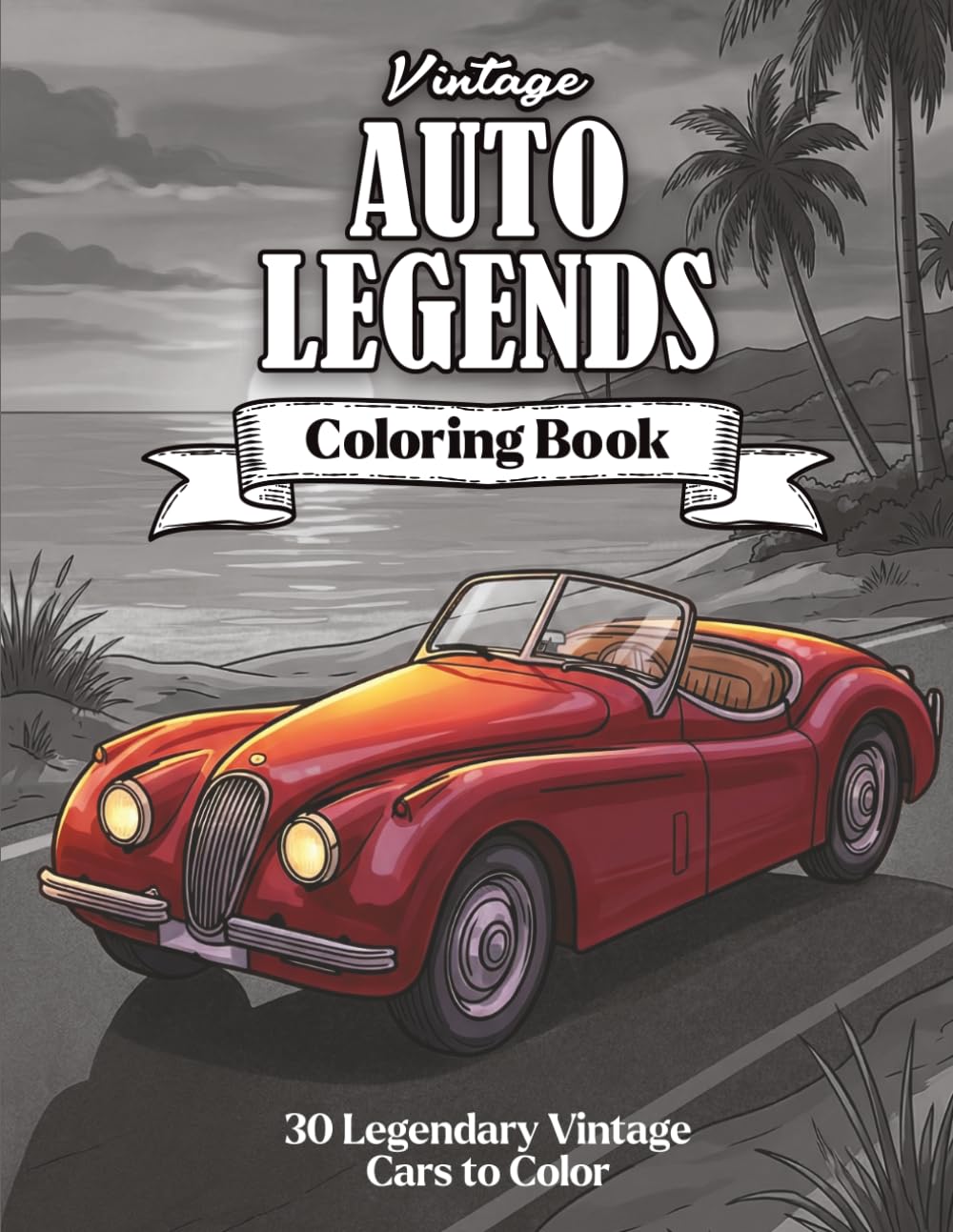 Vintage Auto Legends Coloring Book: 30 Iconic Classic Cars from the Golden Age of Automotive Design: Detailed Line Art of Legendary Vintage ... Coloring for Car Enthusiasts, Adults & Teens