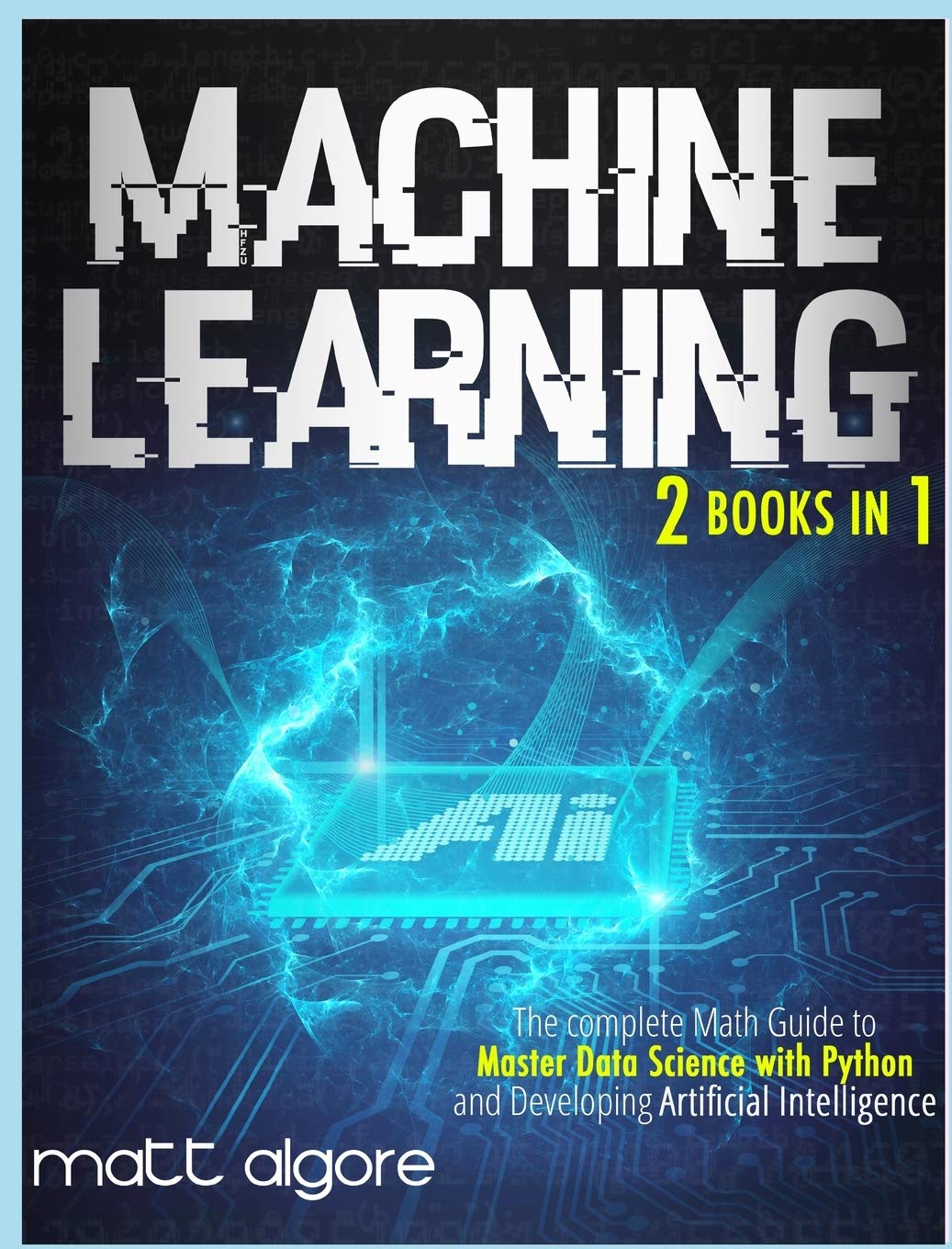 Buy Machine Learning: The complete Math Guide to Master Data Science ...
