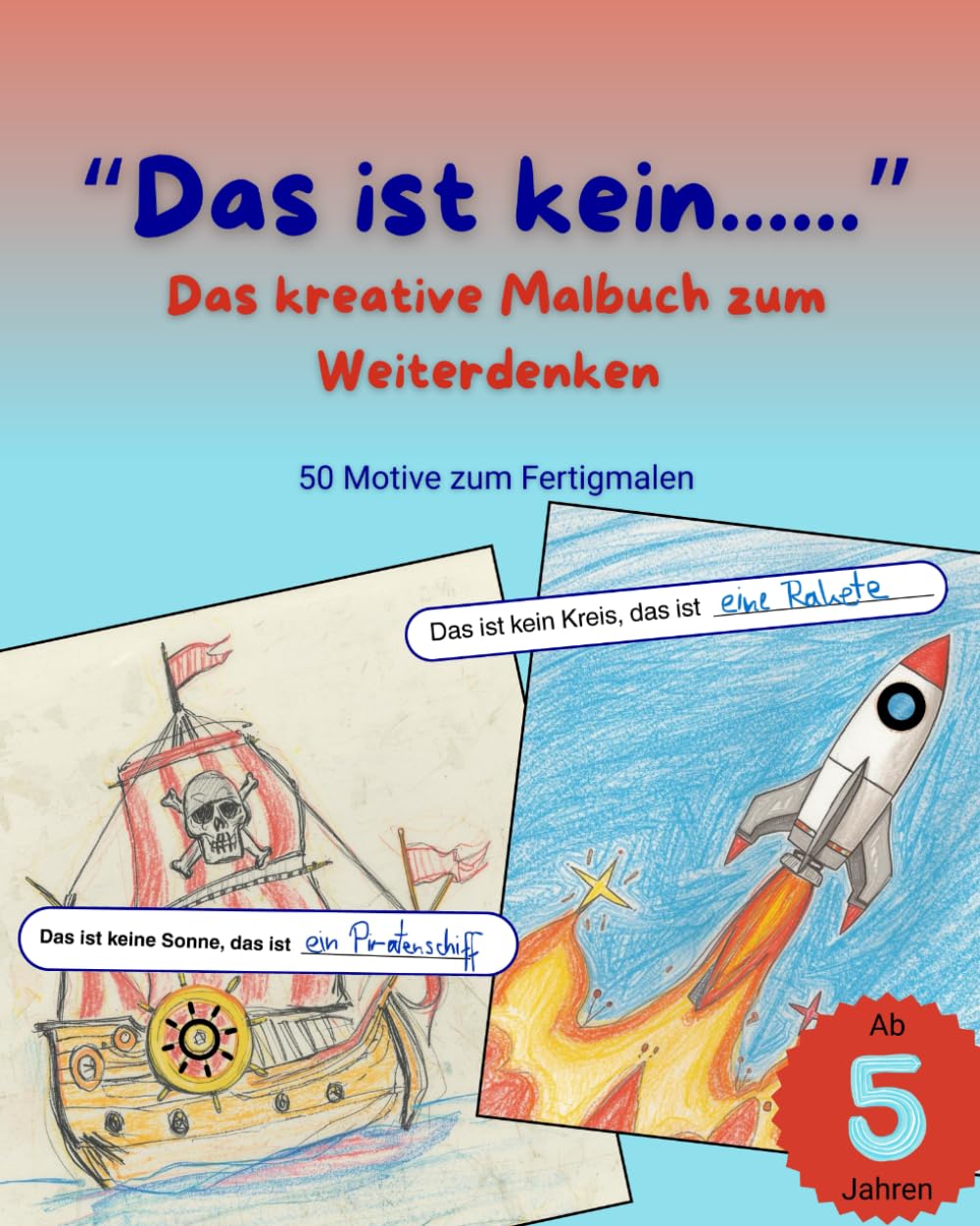 "Das ist kein...": Das kreative Malbuch zum Weiterdenken