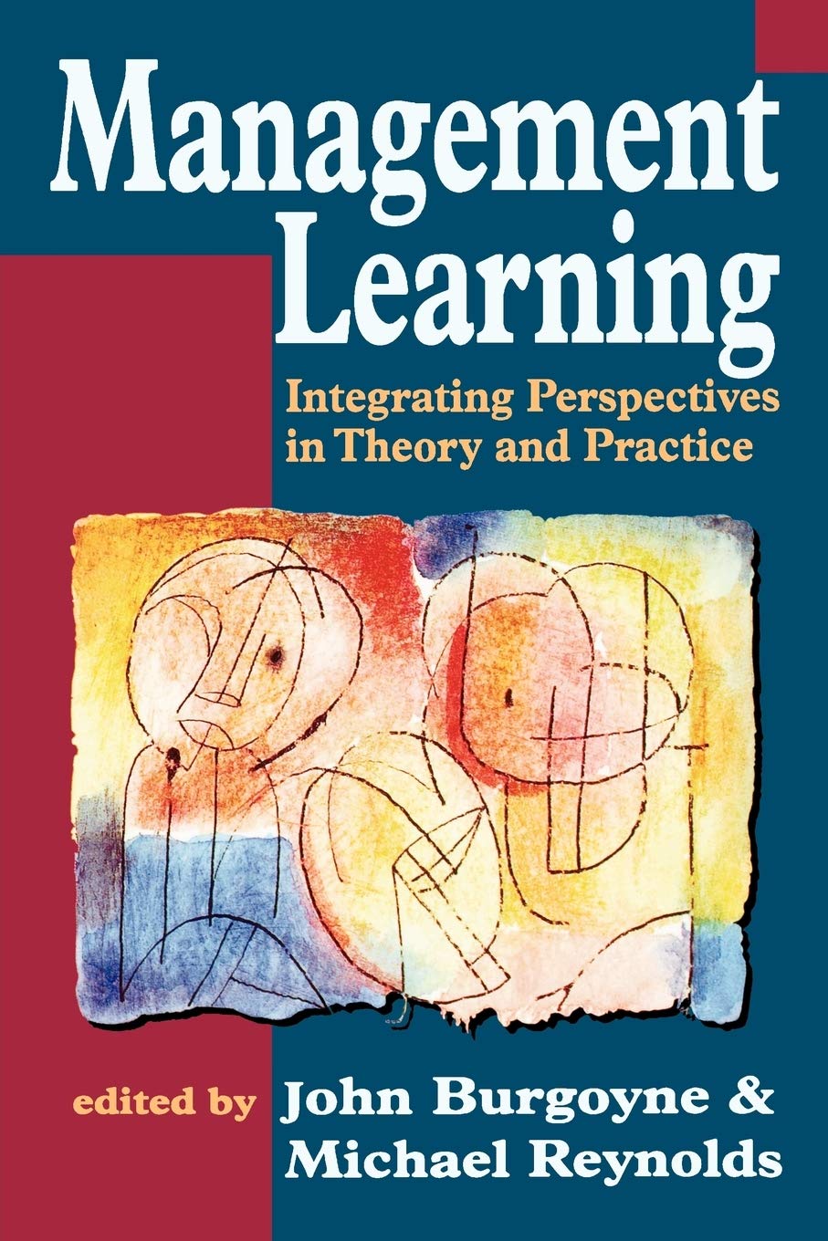 Management Learning: Integrating Perspectives i. Burgoyne, Reynolds<|