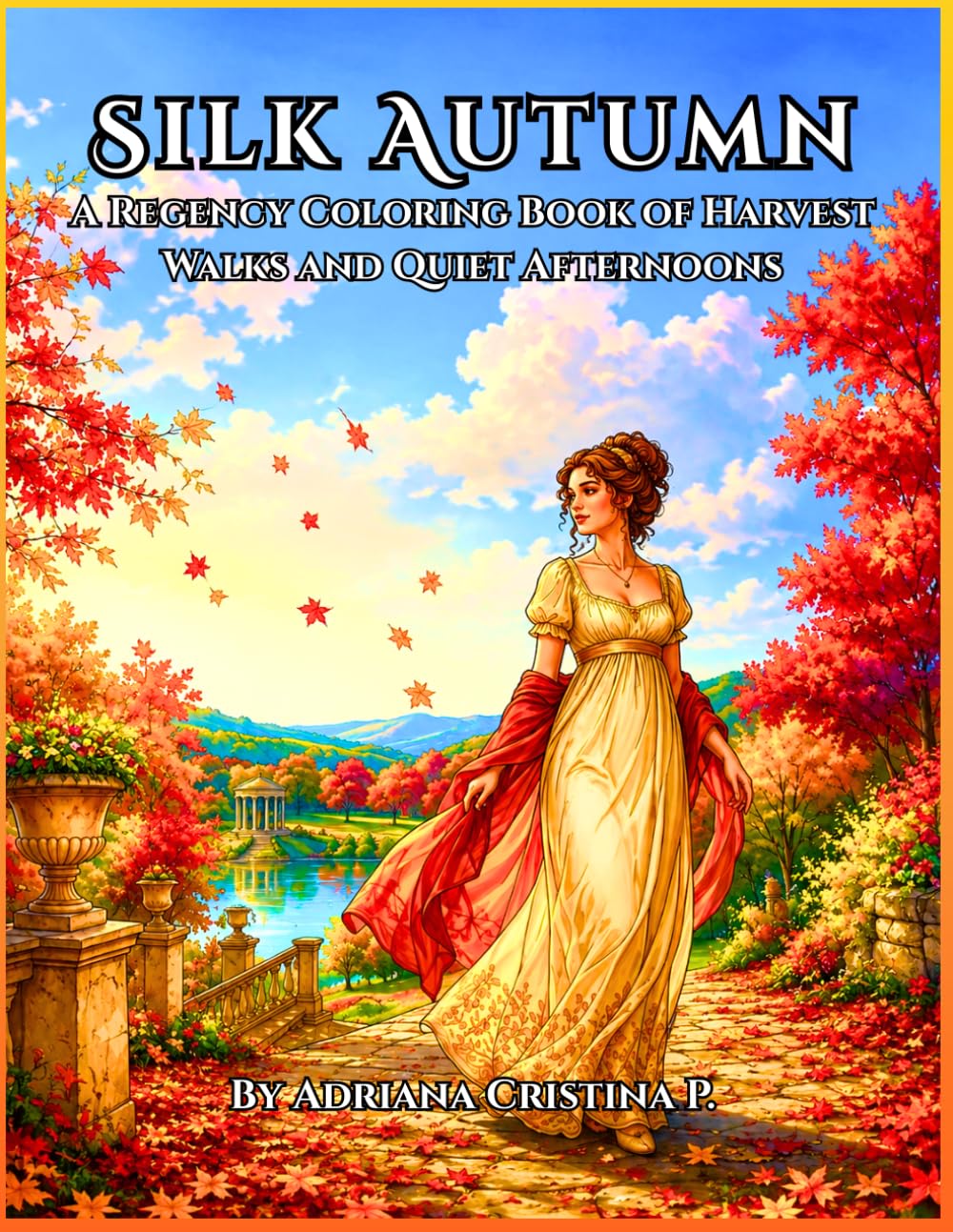 Silk Autumn: A Regency Coloring Book of Harvest Walks and Quiet Afternoons (Regency Celebrations Silk)