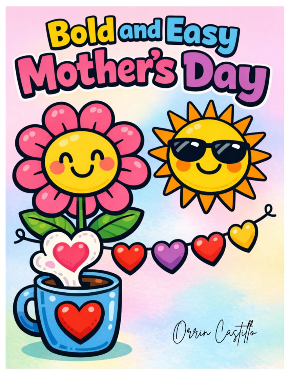 Mother's Day: Bold and Easy Coloring Book for Kids, Teens and Adults (SEASONAL BOLD AND EASY COLORING BOOKS)