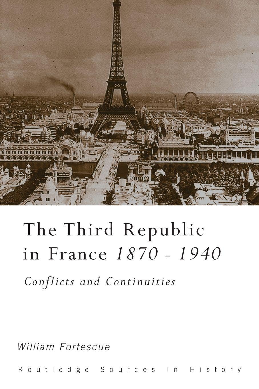The Third Republic in France, 1870-1940: Conflicts and Continuit