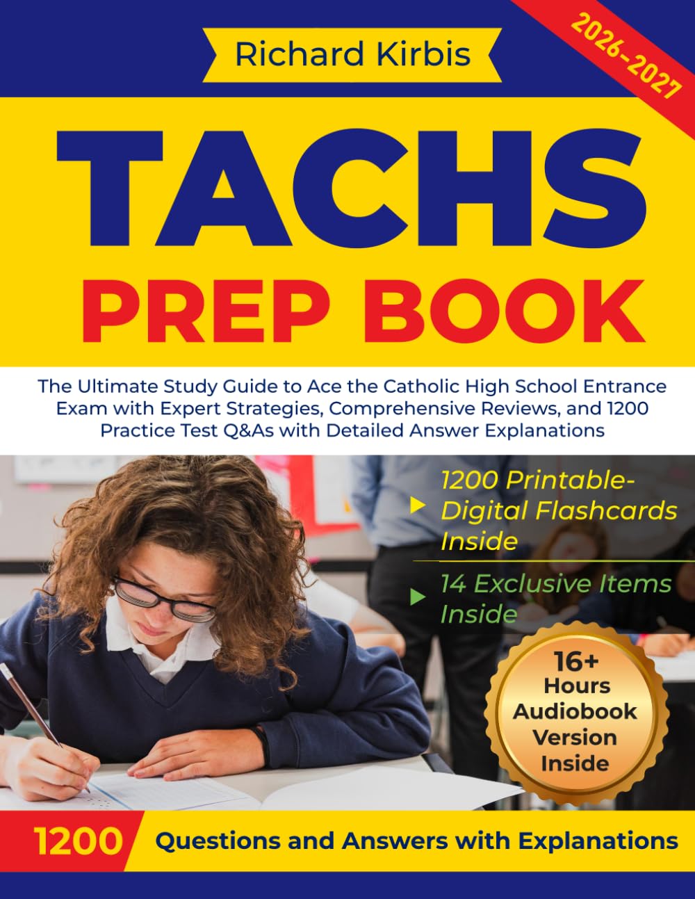 TACHS Prep Book: The Ultimate Study Guide to Ace the Catholic High School Entrance Exam with Expert Strategies, Comprehensive Reviews, and 1200 Practice Test Q&As with Detailed Answer Explanations
