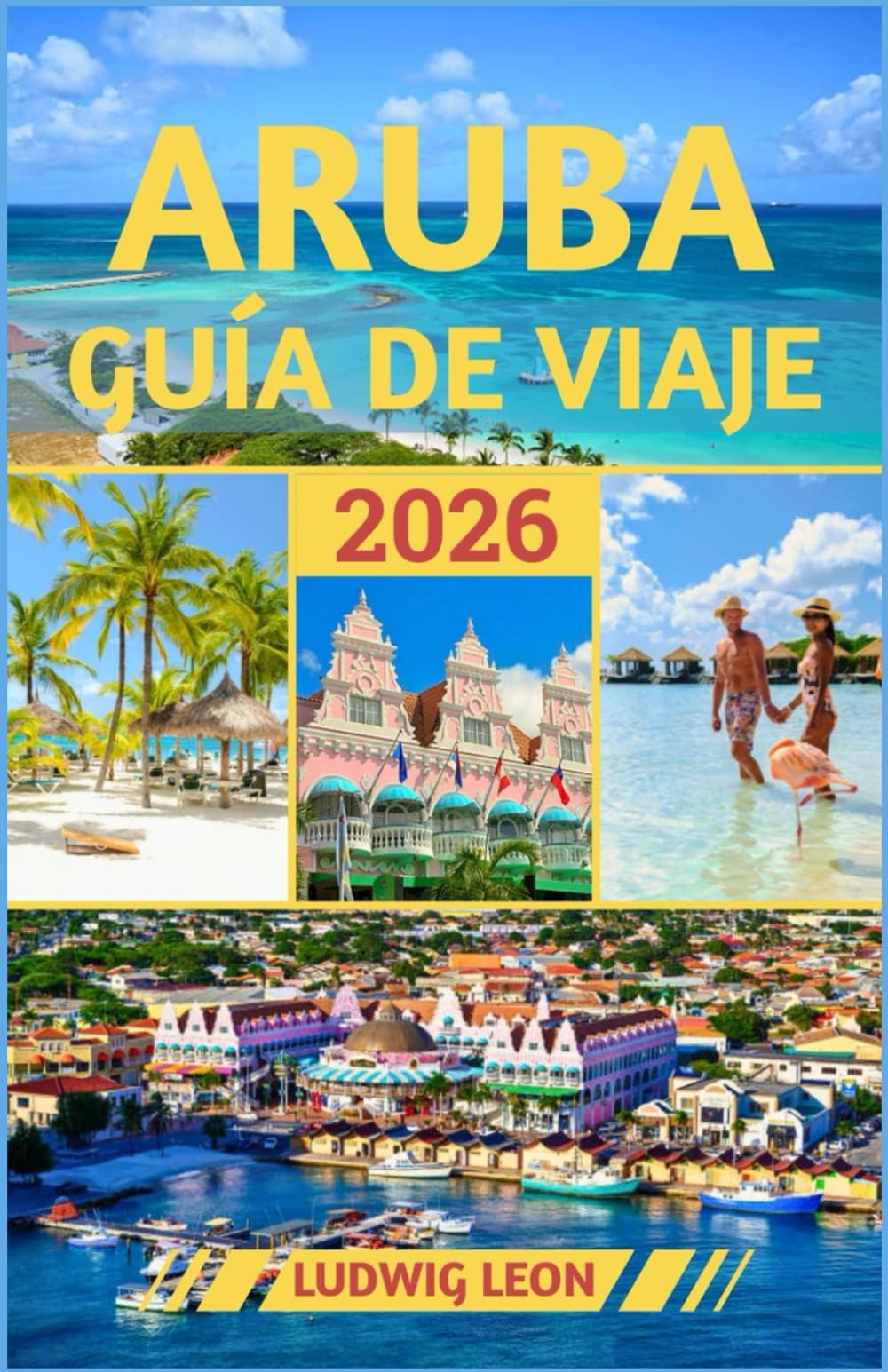 ARUBA GUÍA DE VIAJE 2026: Secretos de la isla: aventuras fuera de lo común