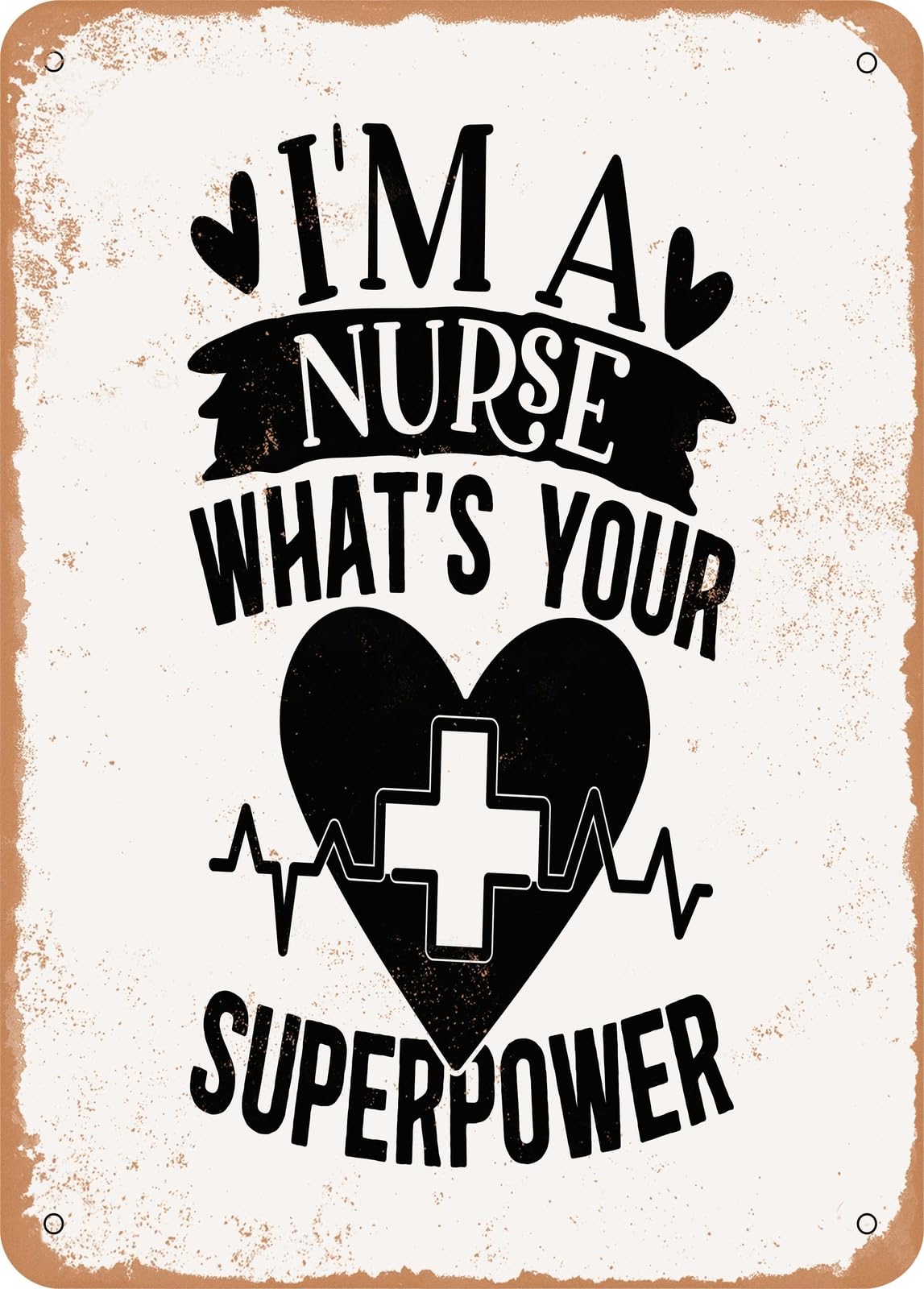 Miaomansenstore Metal Sign - I'm A Nurse What's Your Superpower - 2 - Vintage Look Home Decor
