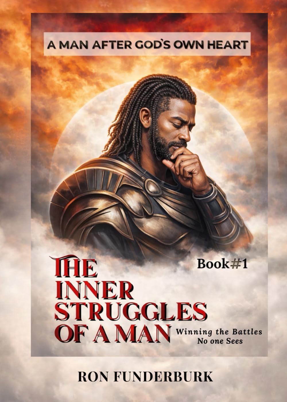 The Inner Struggles Of A Man: Winning the Battle No One Sees