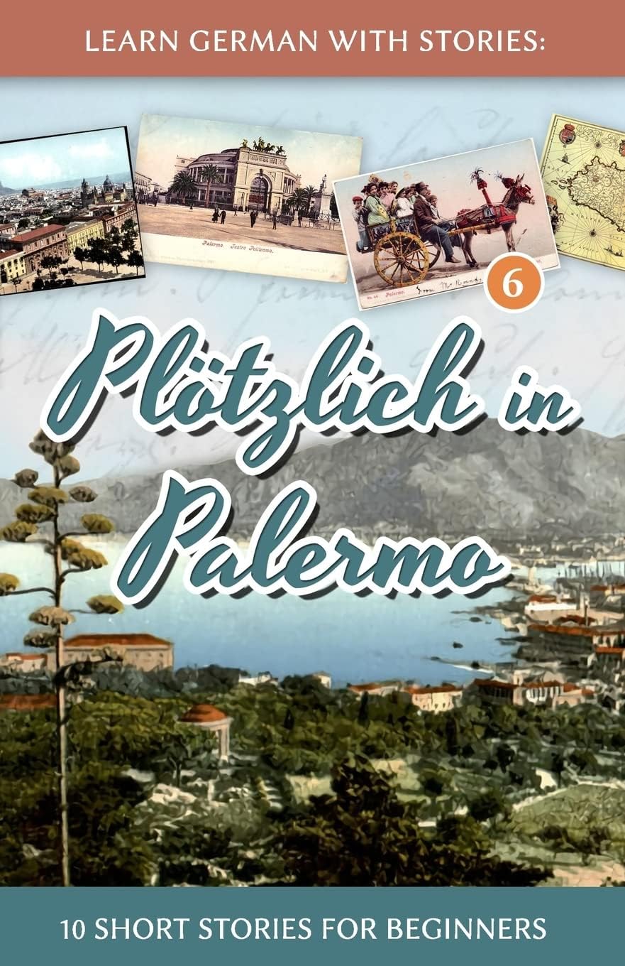 Learn German with Stories: Plötzlich in Palermo - 10 Short Stories for Beginners
