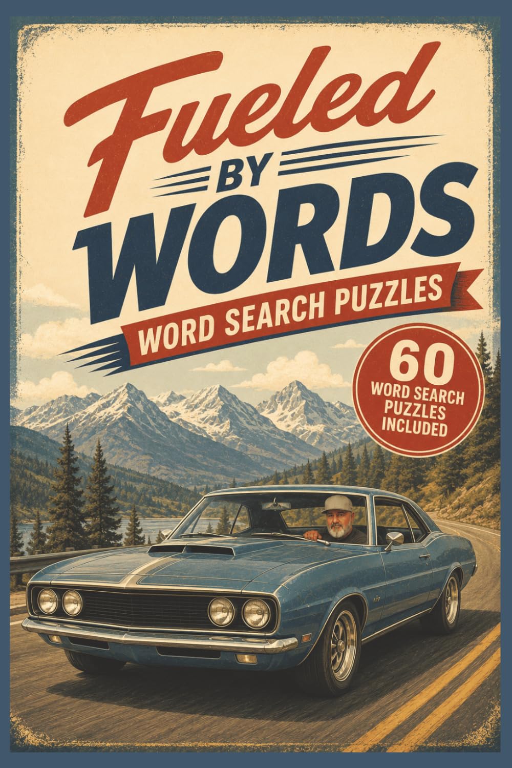 Fueled by Words: Word Search Puzzles: 60 High-Octane Word Search Puzzles for Car Lovers