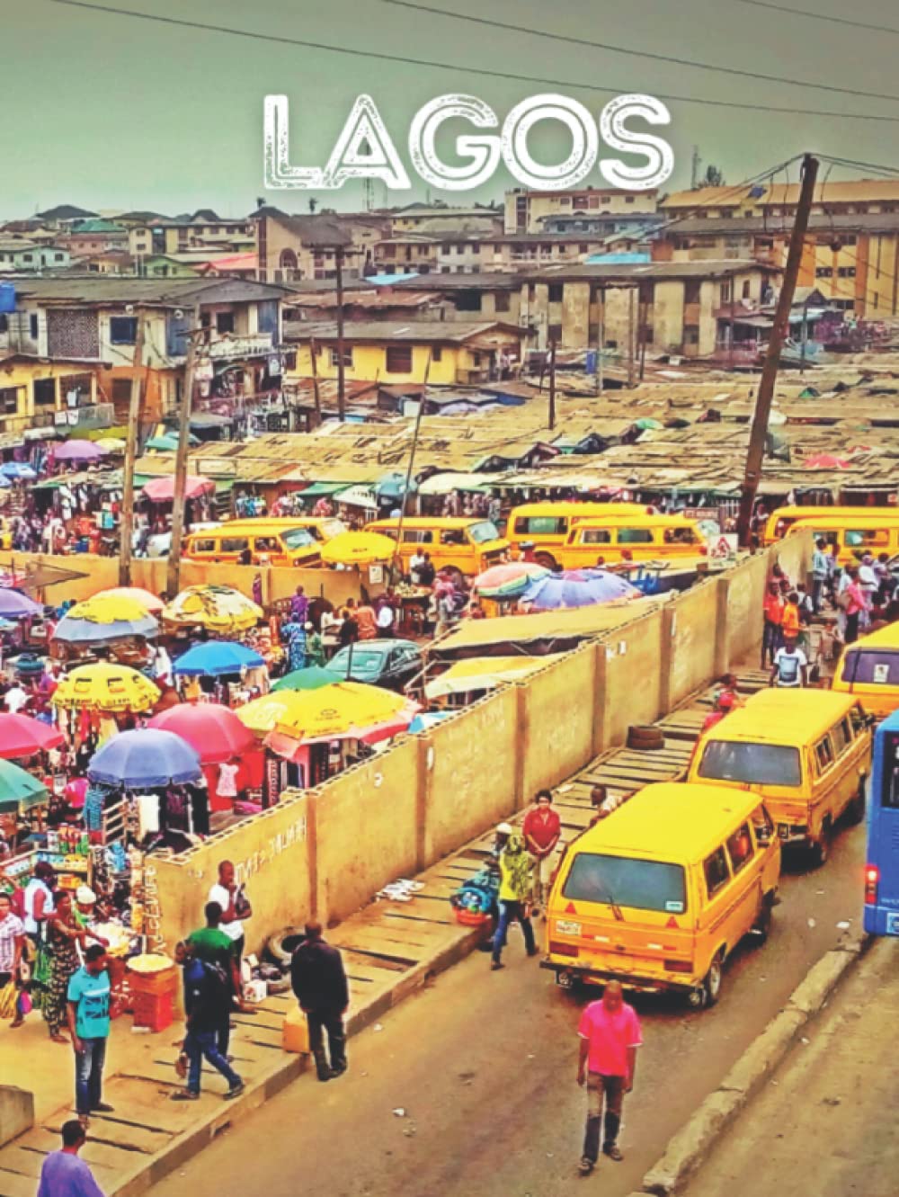 Lagos: Hardcover Decorative Book │ For Display, Bookshelves, Coffee Tables and Bookends. Photographed City      Hardcover – July 3, 2022