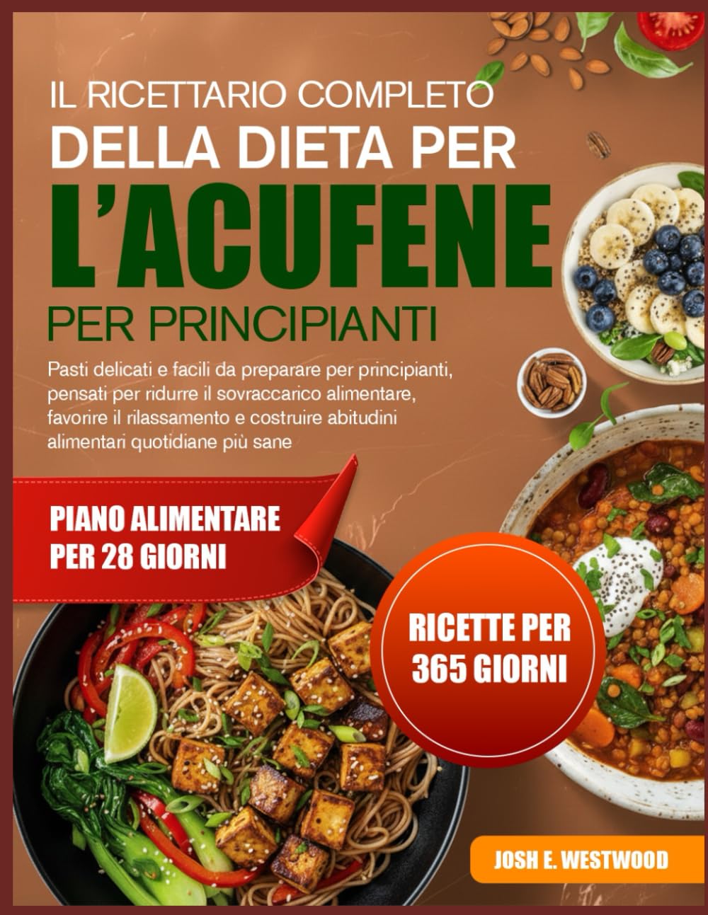 IL RICETTARIO COMPLETO DELLA DIETA PER L’ACUFENE PER PRINCIPIANTI: Pasti delicati e facili da preparare per principianti, pensati per ridurre il ... abitudini alimentari quotidiane più sane