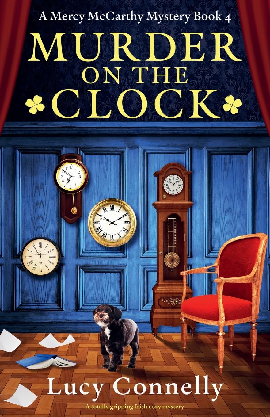 Murder on the Clock: A totally gripping Irish cozy mystery: 4 (A Mercy McCarthy Mystery)