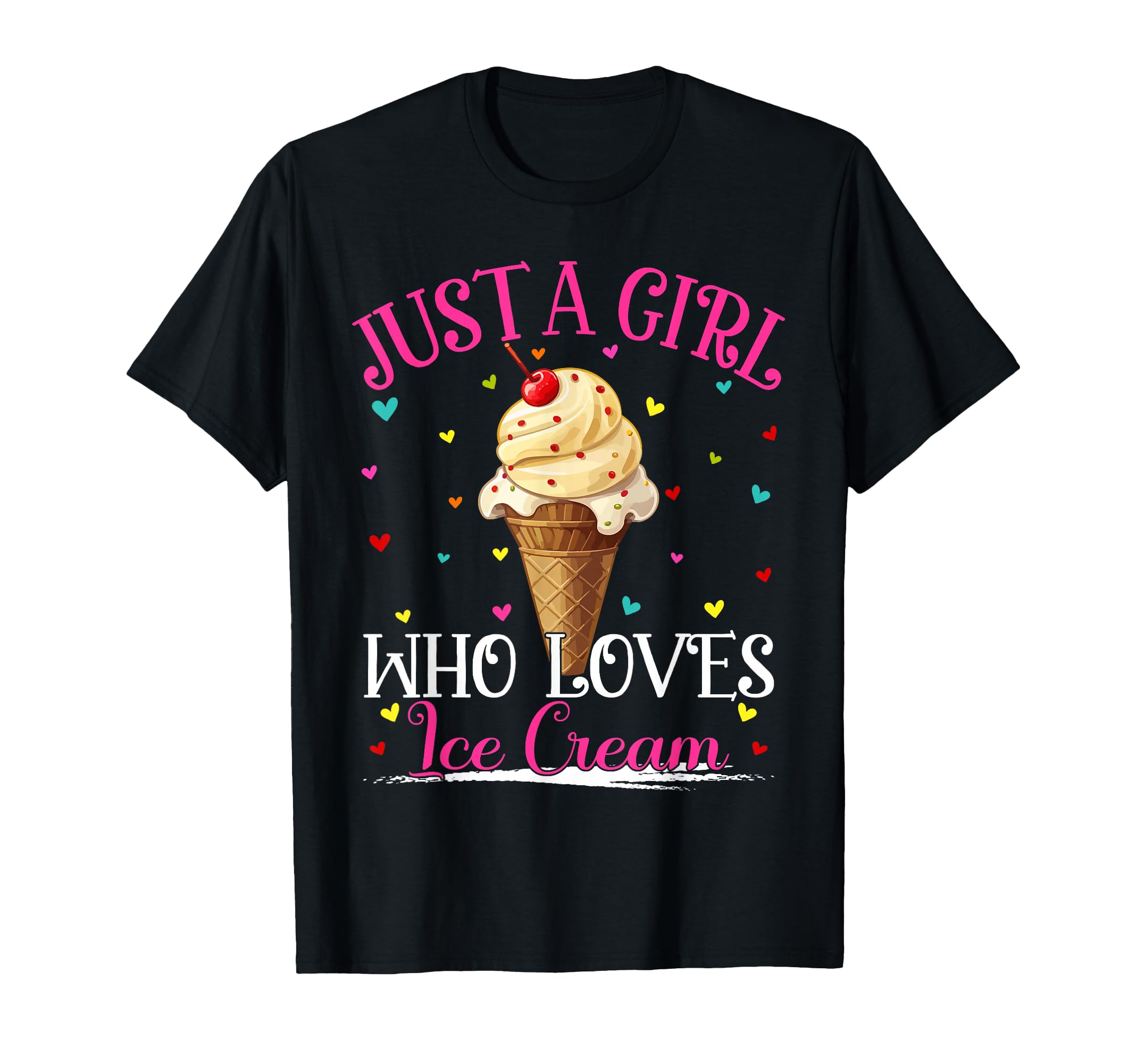 Just A Girl Who Loves Ice Cream For Women Girls T-Shirt