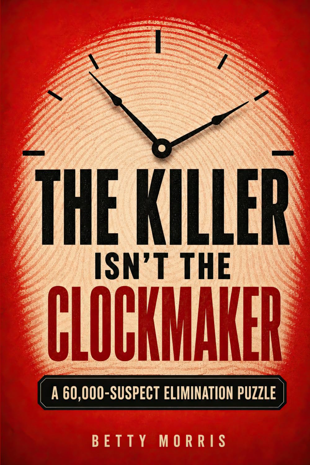 The Killer Isn't the Clockmaker: A 60,000-Suspect Elimination Puzzle (One Guilty Name)