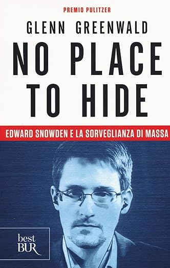 No place to hide. Edward Snowden e la sorveglianza di massa: 1 ...