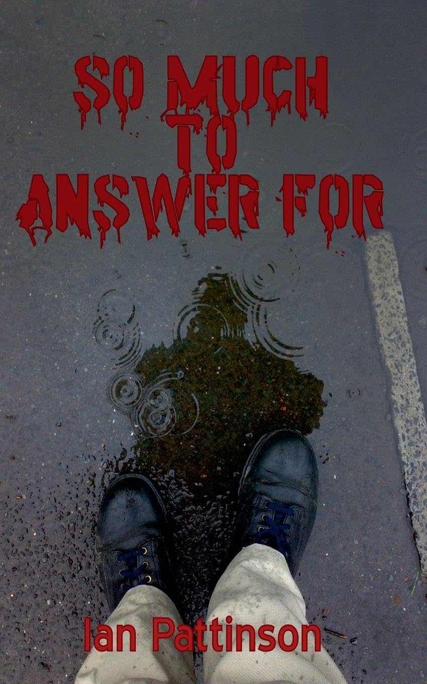 So Much To Answer For: 1 (Rain and Bullets)