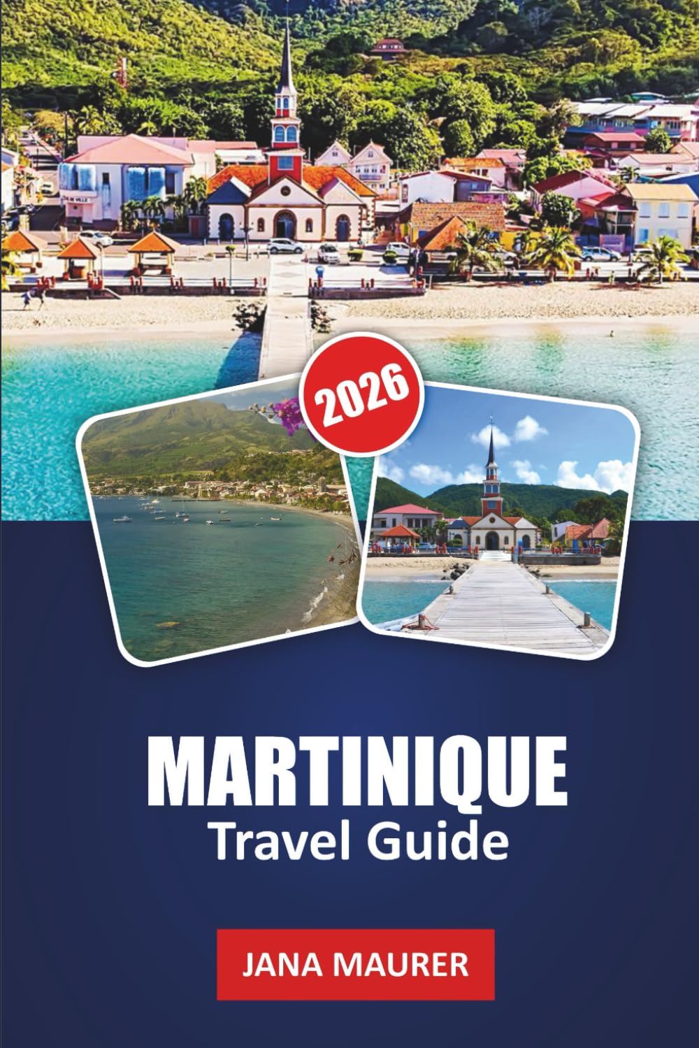 MARTINIQUE TRAVEL GUIDE 2026: Mount Pelée Hikes, Les Salines & Anse Dufour Beaches, Rum Distilleries, Creole Cuisine, Scenic Coastal Drives and Flexible Island Itineraries