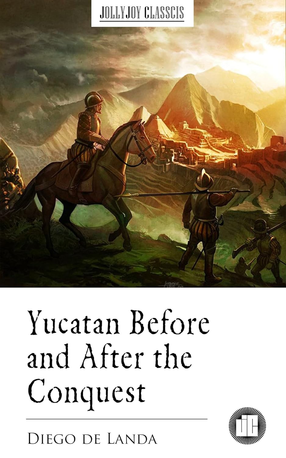 Yucatan Before and After the Conquest      Kindle Edition