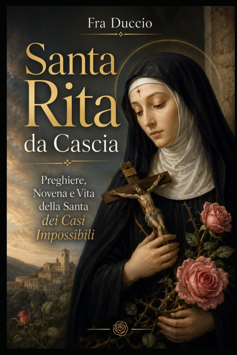 Santa Rita da Cascia: Preghiere, Novena e Vita della Santa dei Casi Impossibili
