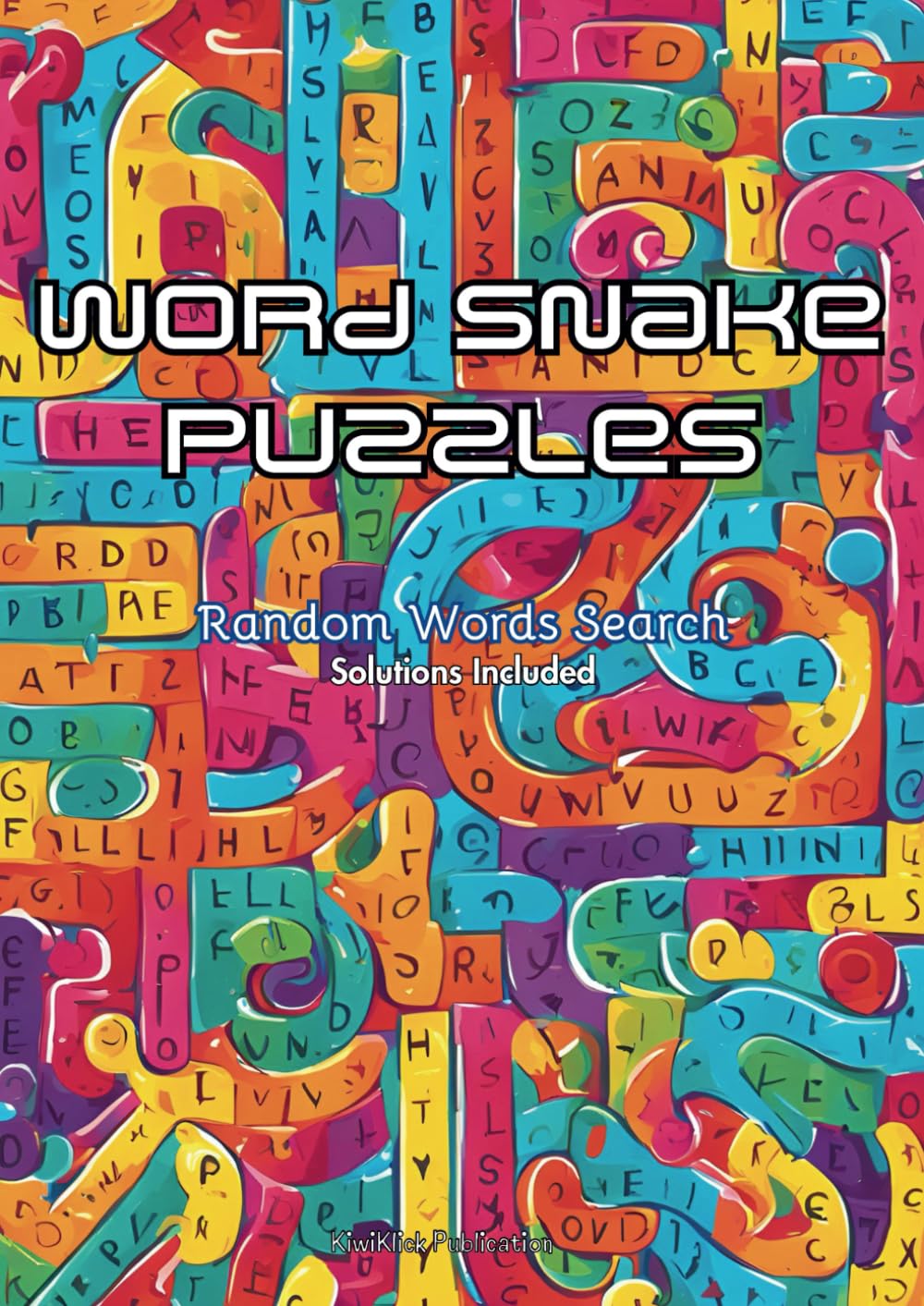 Word Snake Puzzles: Random Words Search with Solutions, Challenging Word Search with a Twist, Brain-Teasing Puzzles Perfect for All Skill Levels and All Ages