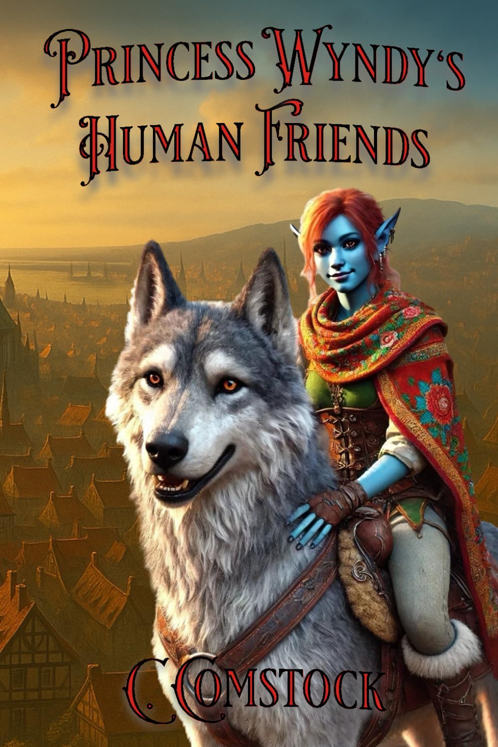 Princess Wyndy's Human Friends (The Sagas of Pelsa, the Orc-Elf Kingdom)