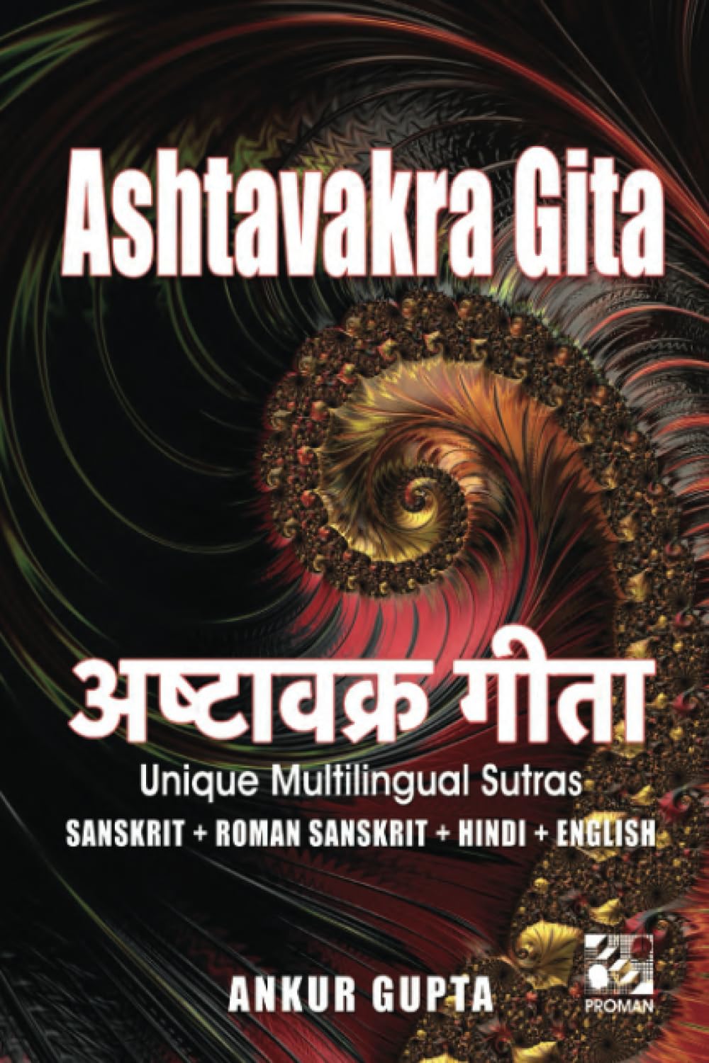 Ashtavakra Gita: Multilingual Compilation of Sutras in Sanskrit & Roman Sanskrit + Hindi & English Translations
