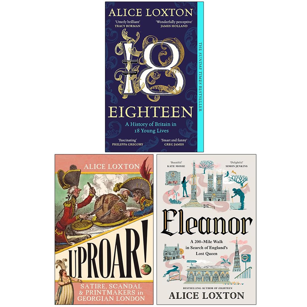 Alice Loxton Collection 3 Books Set (Eighteen, UPROAR! & Eleanor)