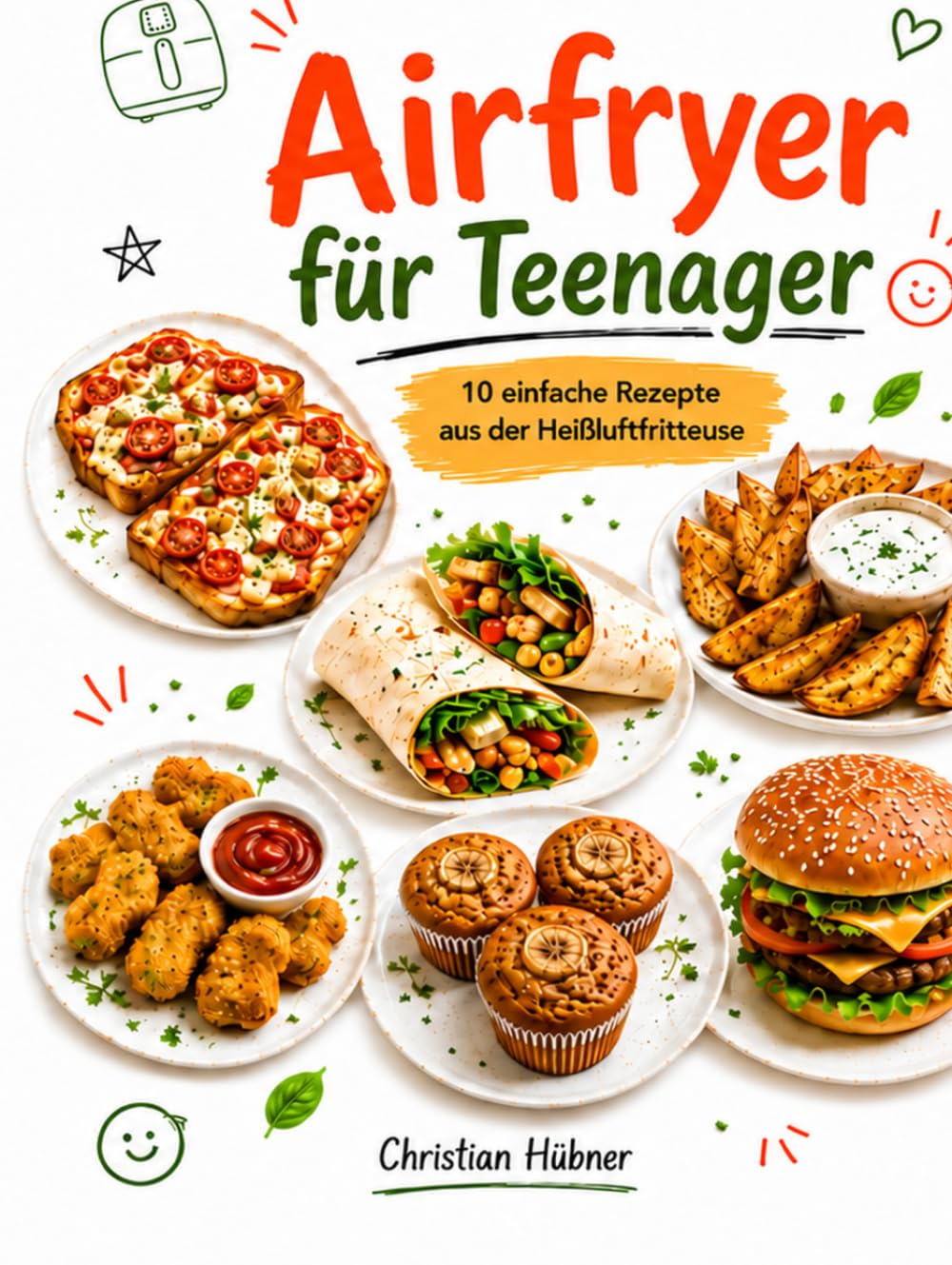 Airfryer für Teenager: 10 einfache Rezepte aus der Heißluftfritteuse