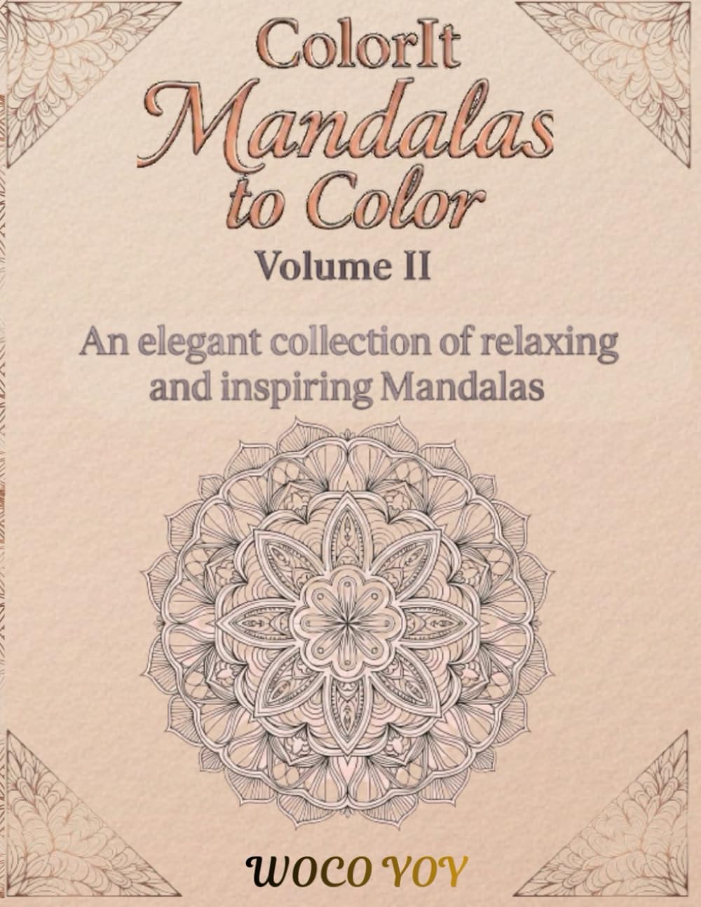 COLORIT MANDALAS TO COLOR VOLUME (II): An elegant collection of relaxing and inspiring Mandalas