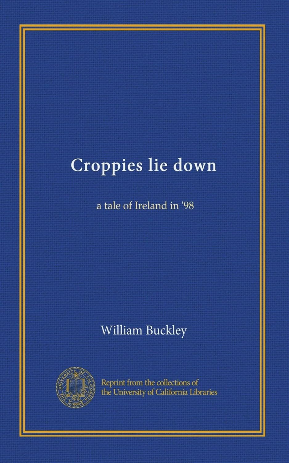 Croppies lie down a tale of Ireland in '98 Buckley, William Amazon