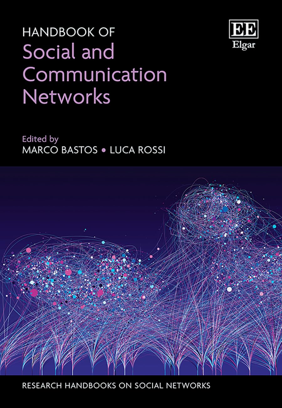 Handbook of Social and Communication Networks (Research Handbooks on Social Networks series)