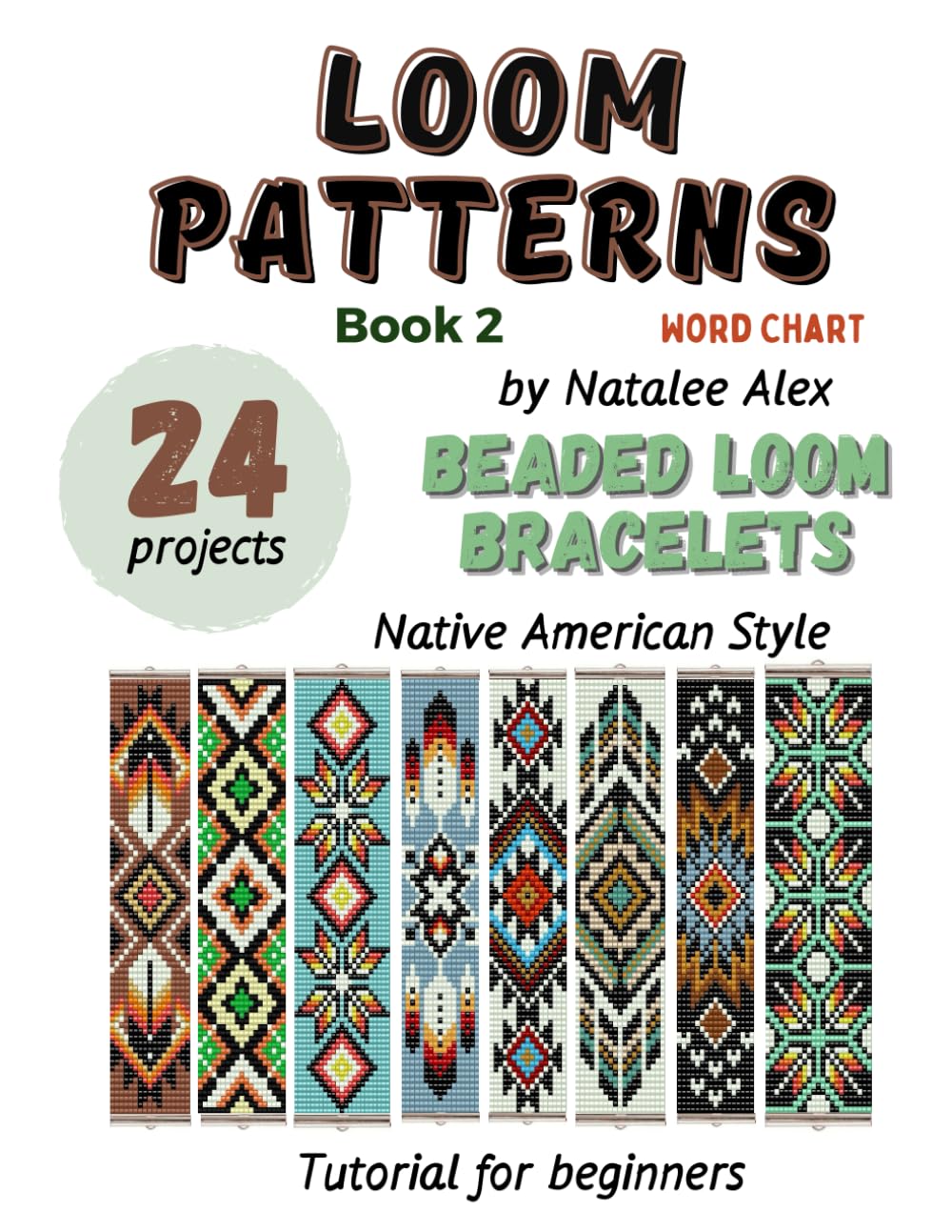 Beaded Loom Bracelet Patterns: 24 Easy Designs with Step-by-Step Instructions: Beading Patterns for Beginners Native American style Indian Ornament: 1 (Loom beading patterns)