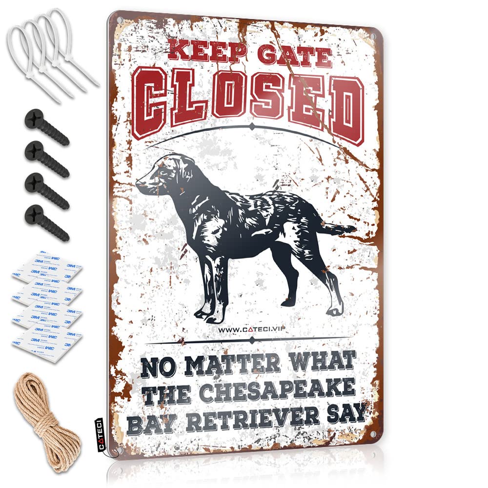 IBWNBBUSN Coffee Sign Decor Keep Gate Closed No Matter What The Chesapeake Bay Retriever Say Tin Sign Metal Beer Signs Decor For Man Cave(30X40CM)