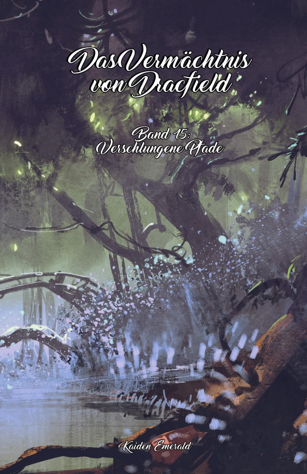 Das Vermächtnis von Dracfield: Veschlungene Pfade (Dracfield-Saga)