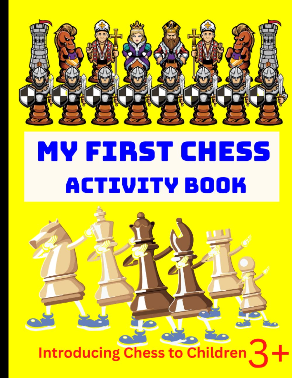 My First Chess Book For Kids- Introducing Chess Game to Children, Basic Chess Coloring and Activity Book for Kids- Chess book for Beginners.