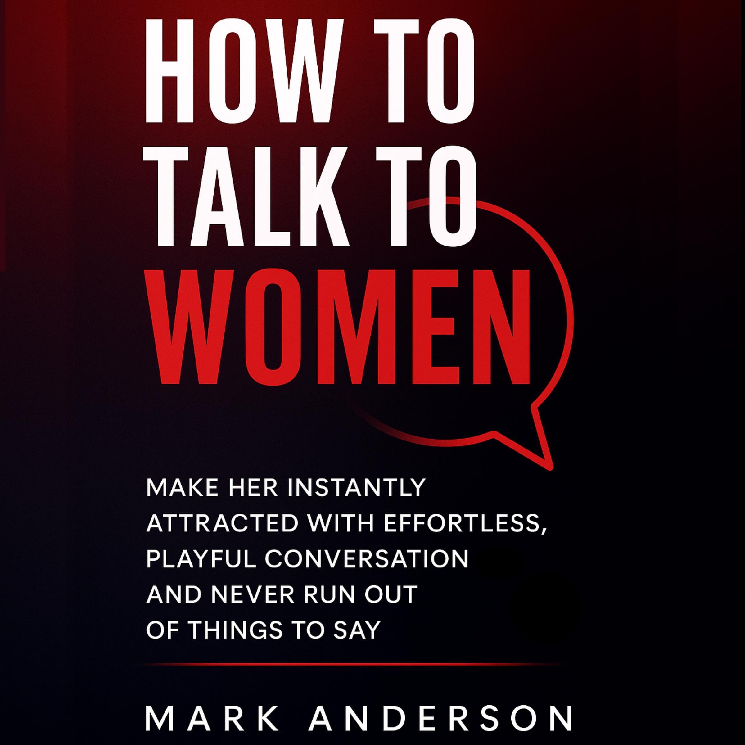How to Talk to Women