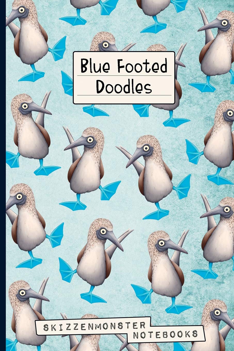 Blue-Footed Doodles: Funky Blue-Footed Booby Notebook with dot-grid and blank pages for stress relief doodling & notes