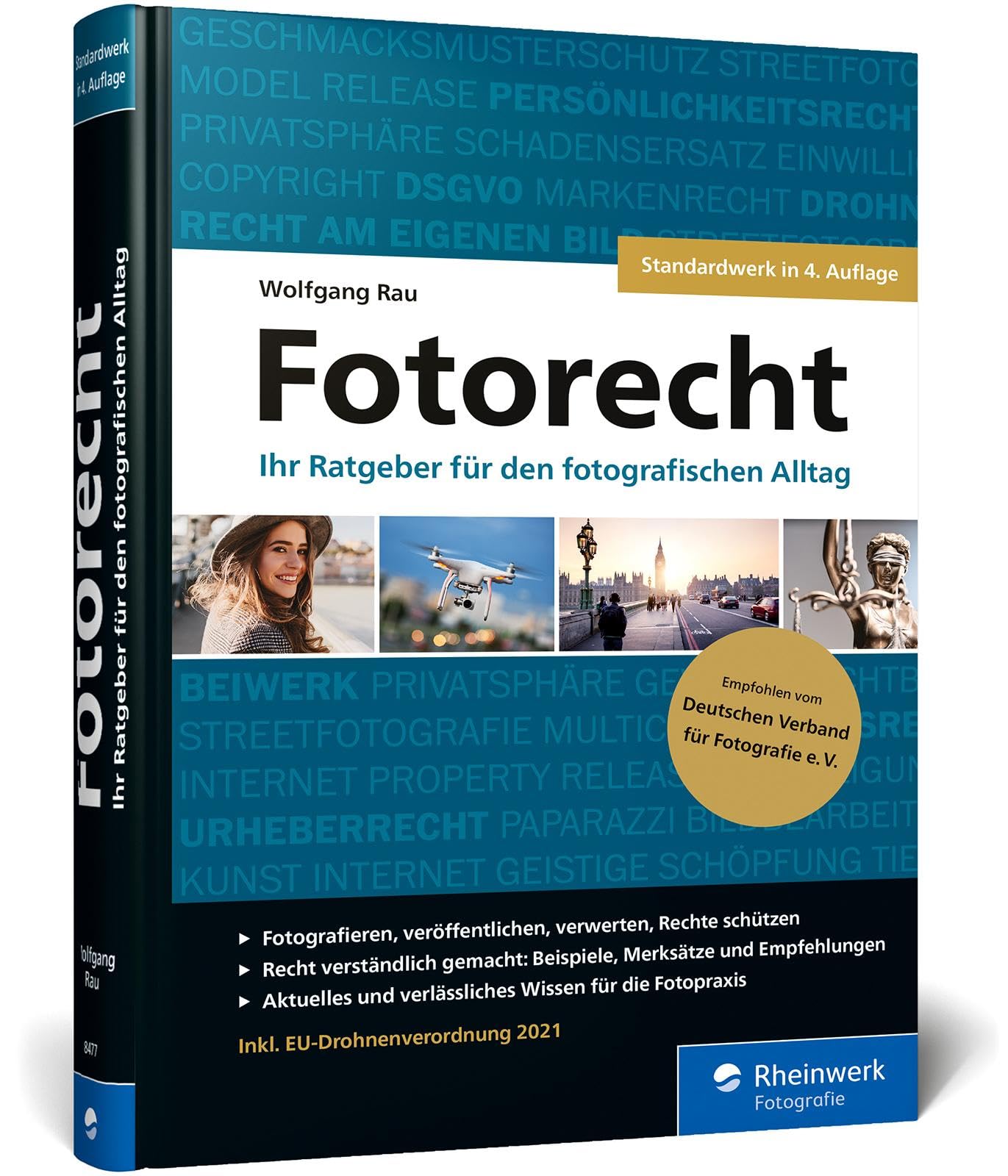 Fotorecht: Der umfassende Ratgeber. 500 Seiten Know-how für die Fotopraxis. Inkl. EU-Drohnenverordnung 2021 (4. Auflage)