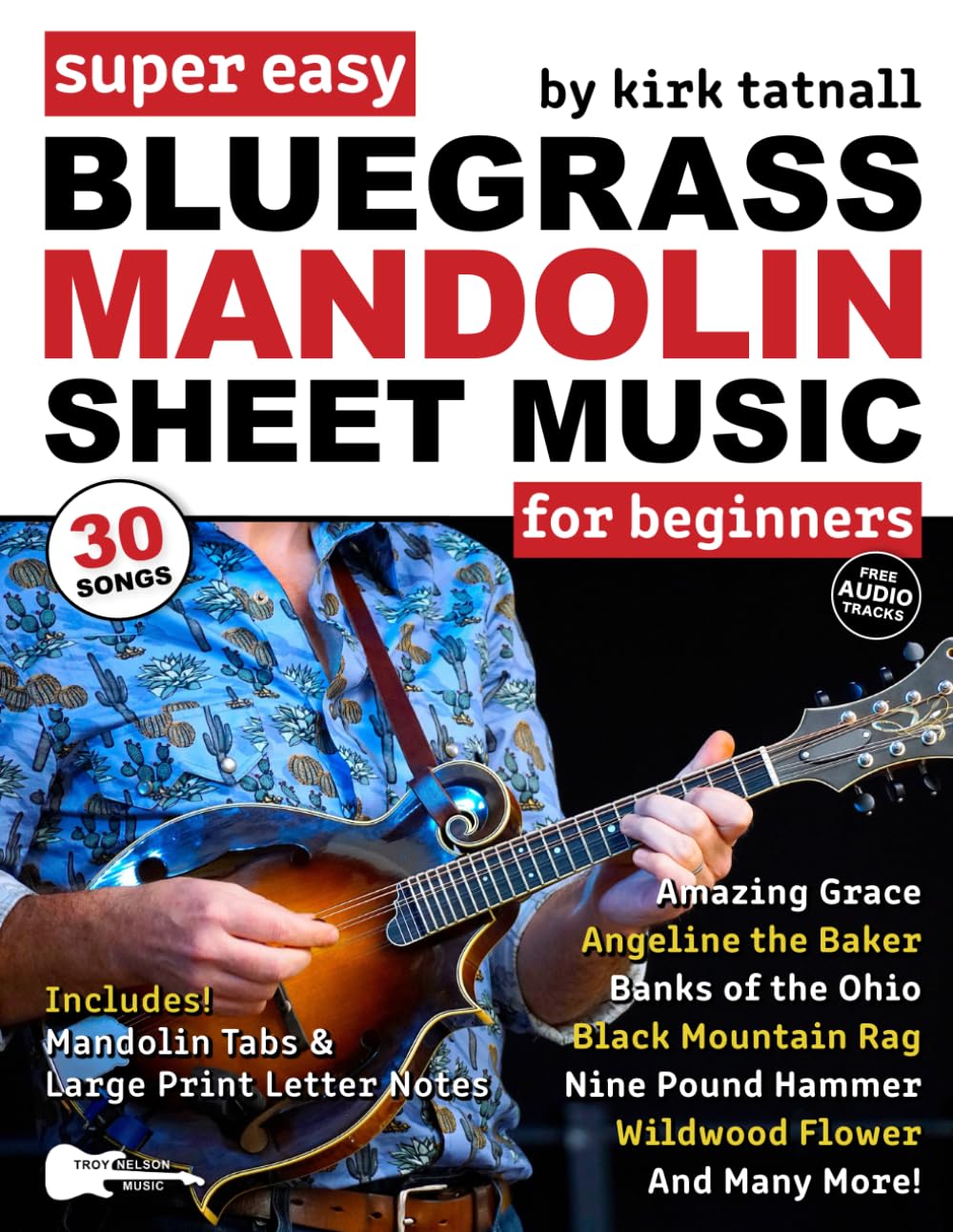 Super Easy Bluegrass Mandolin Sheet Music for Beginners: 30 Bluegrass Tunes in Big Letter Notes, Mandolin TAB, Chord Charts + FREE Audio! (Large Print Letter Notes Sheet Music)
