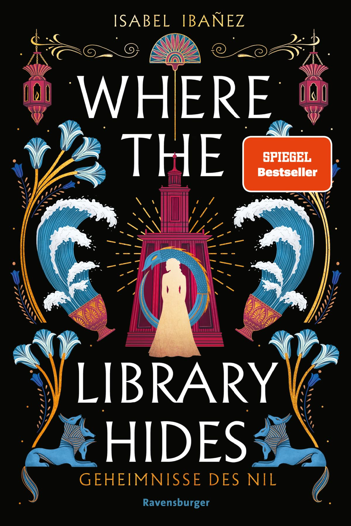 Where the Library Hides. Geheimnisse des Nil, Band 2 (SPIEGEL Bestseller | Knisternde historische Romantasy) (Geheimnisse des Nil, 2)