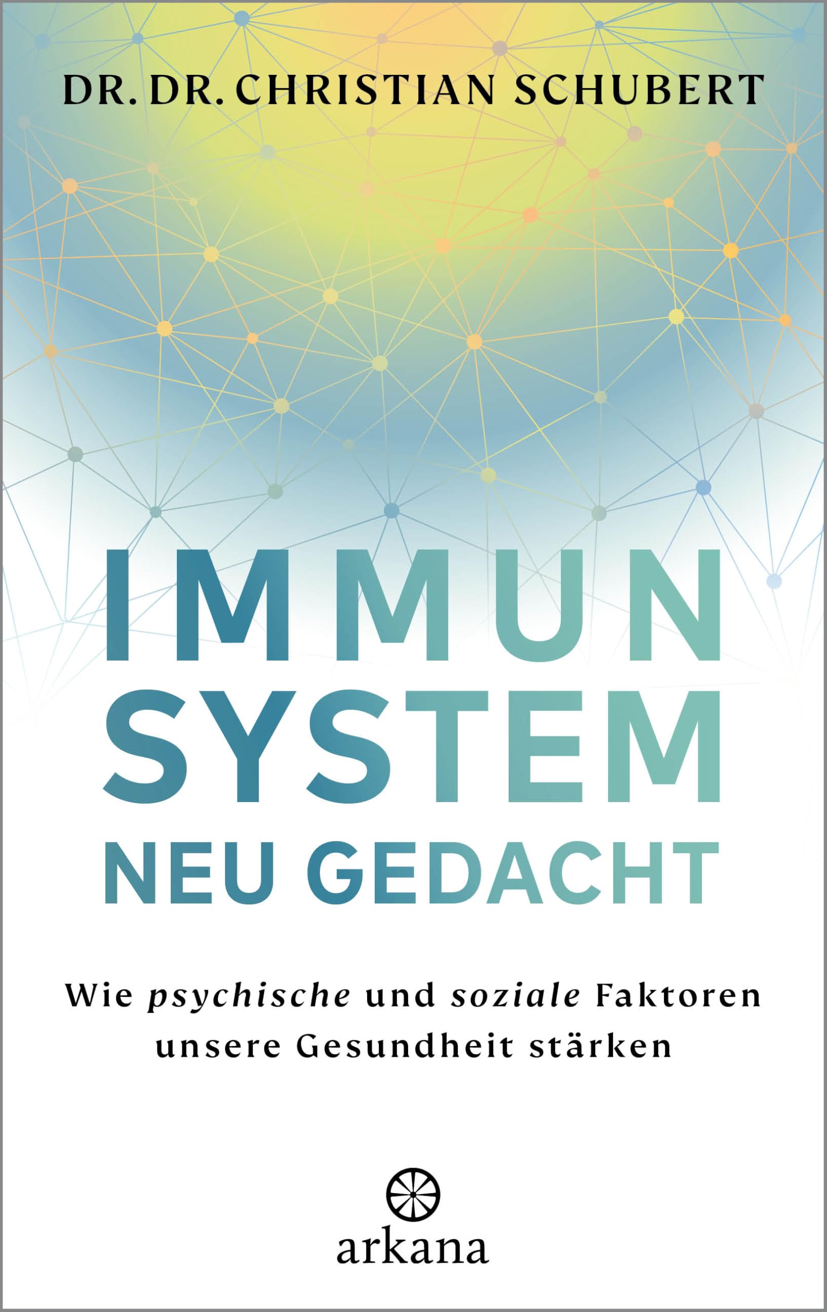 Psychoneuroimmunologie – Ganzheitliche Sicht auf das Immunsystem | Buch