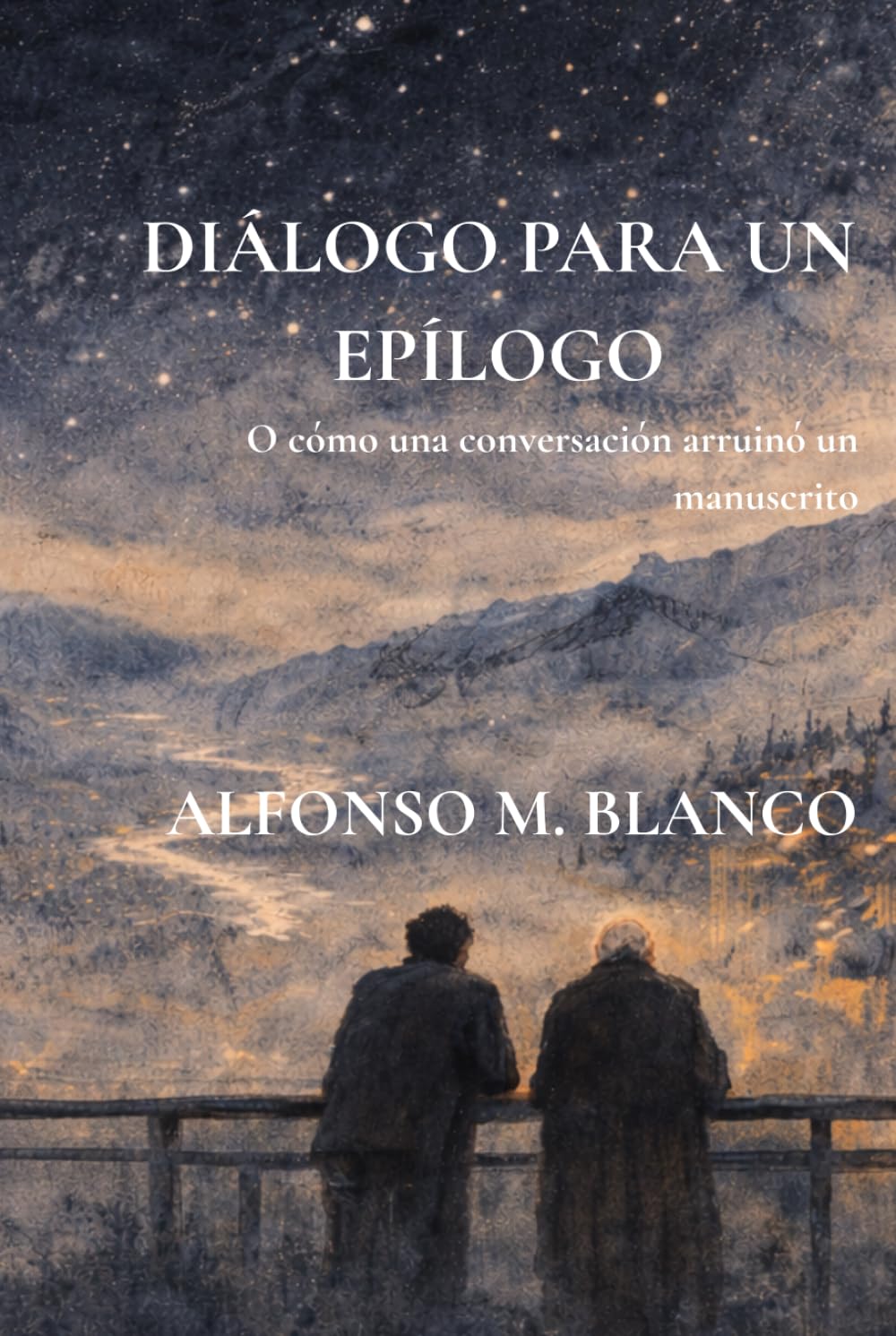 Diálogo para un epílogo: O de cómo una conversación arruinó un manuscrito