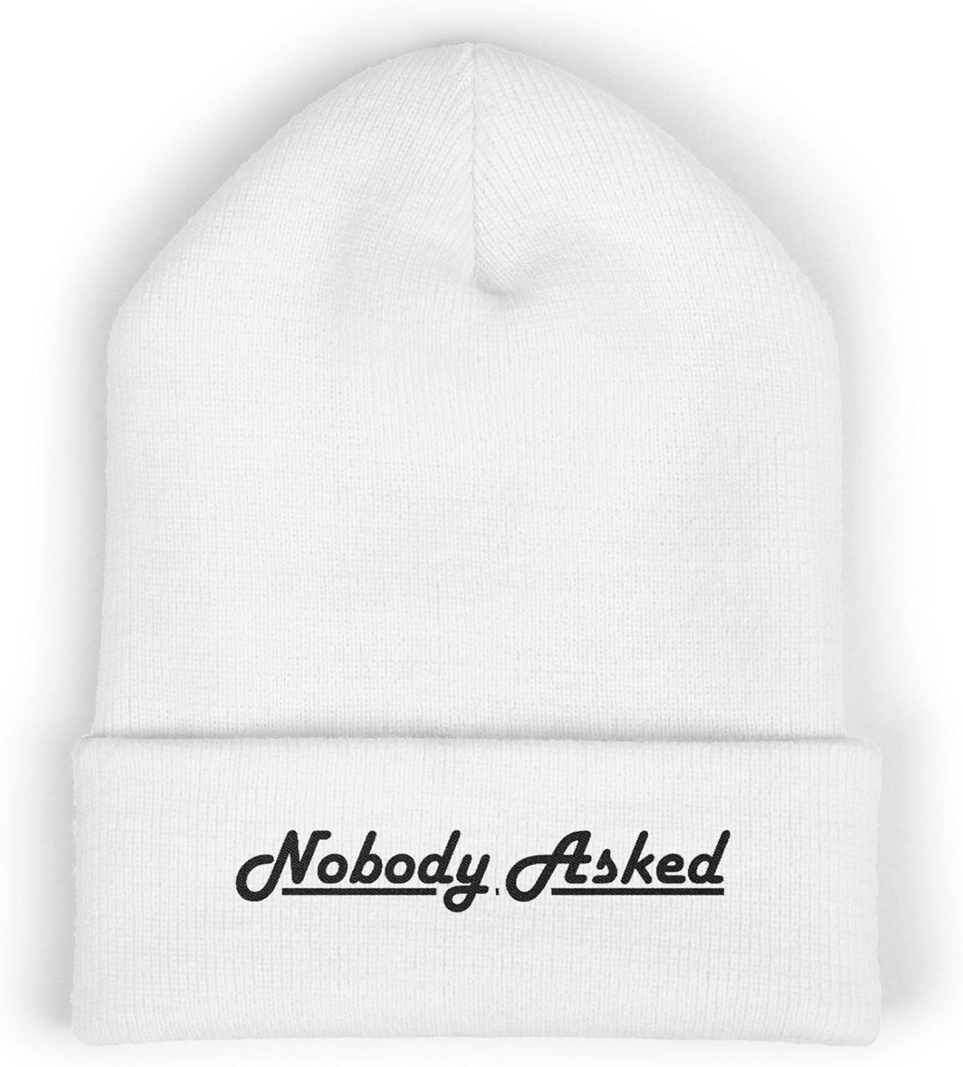 Classic Cuffed Beanie Hat with 'Nobody Asked' Embroidery Message