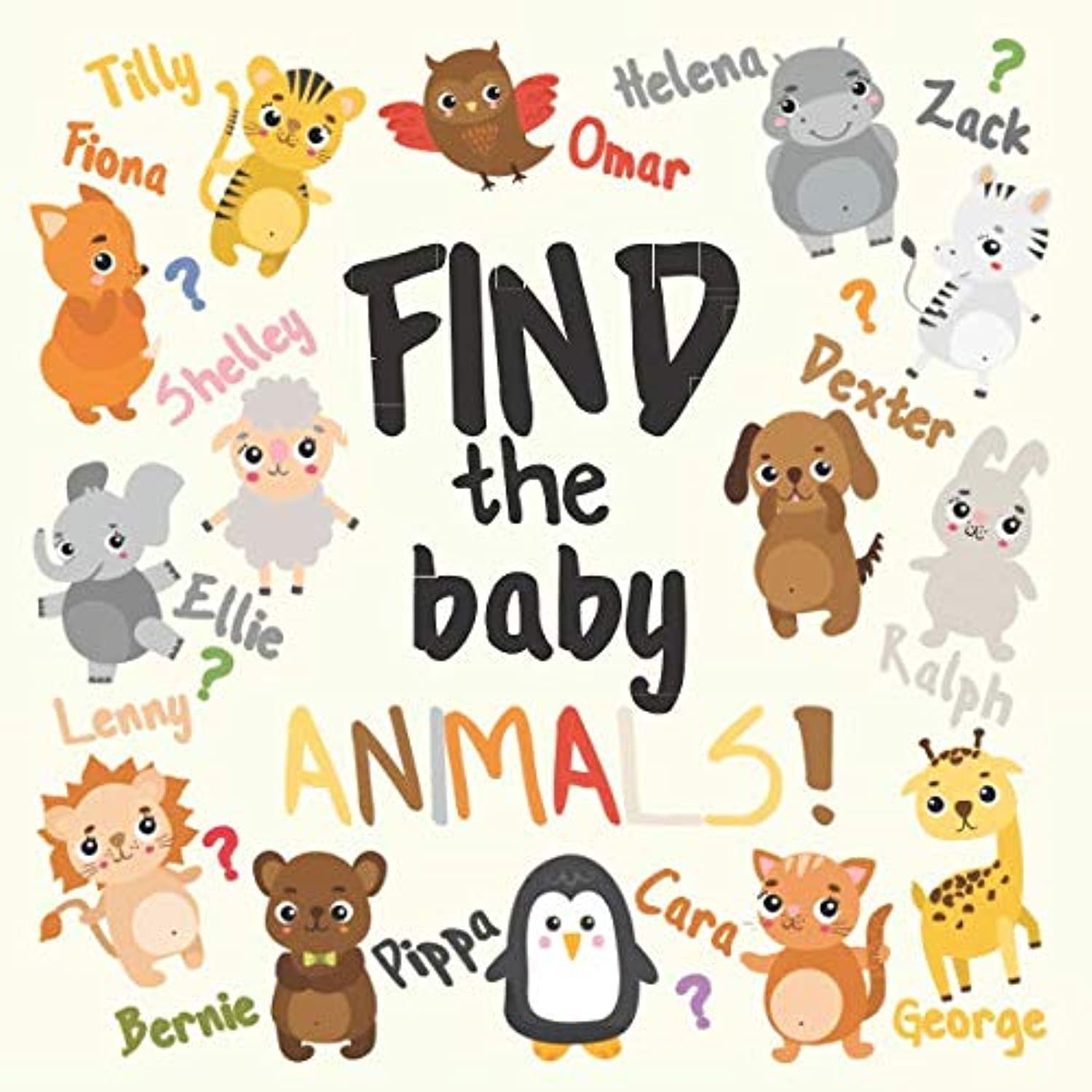 Find The Baby Animals!: A Fun Where's Wally Style Book For 2-4 Year Olds