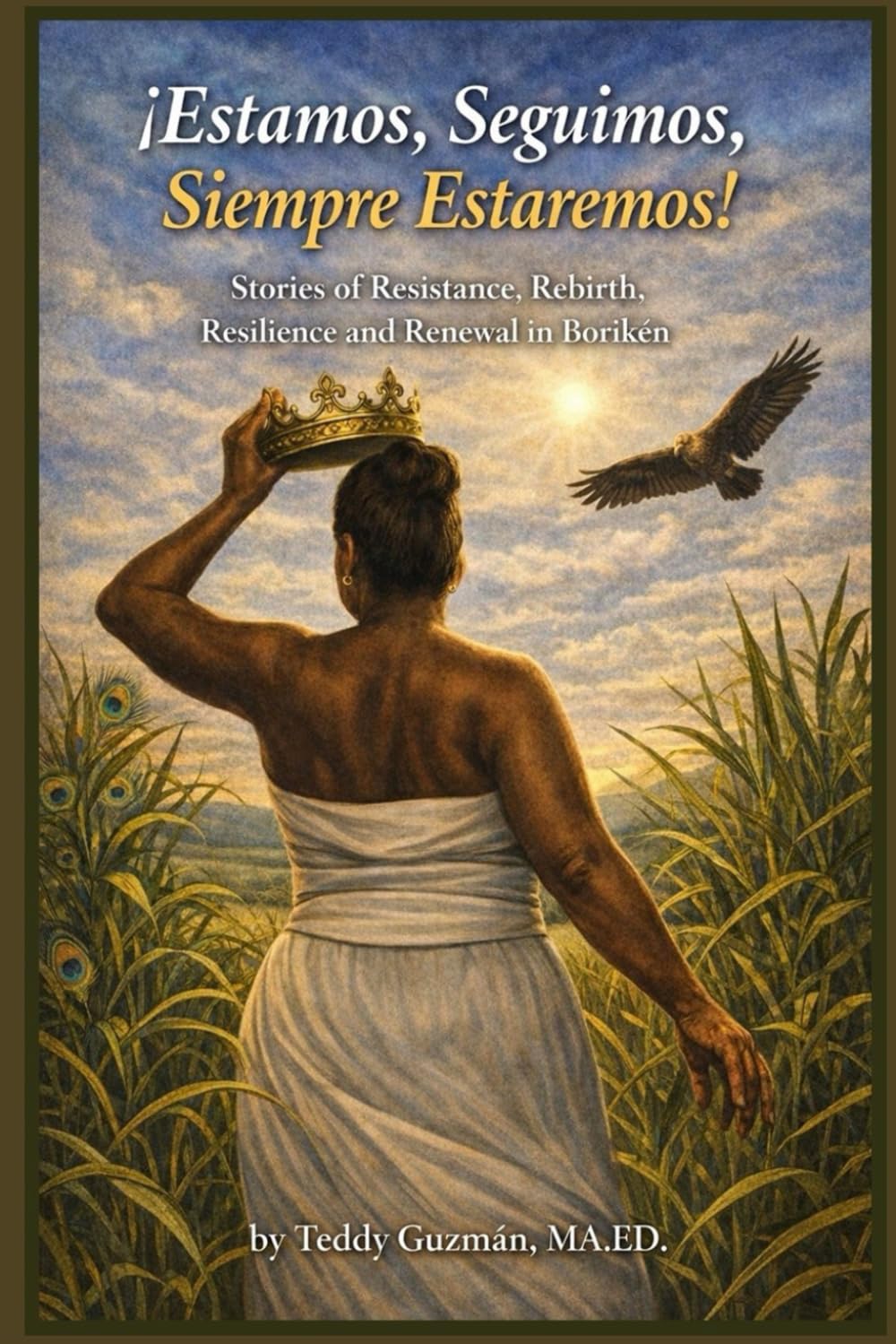 ¡Estamos, Seguimos, Siempre Estaremos!: Stories of Resistance, Rebirth, Resilience and Renewal in Borikén