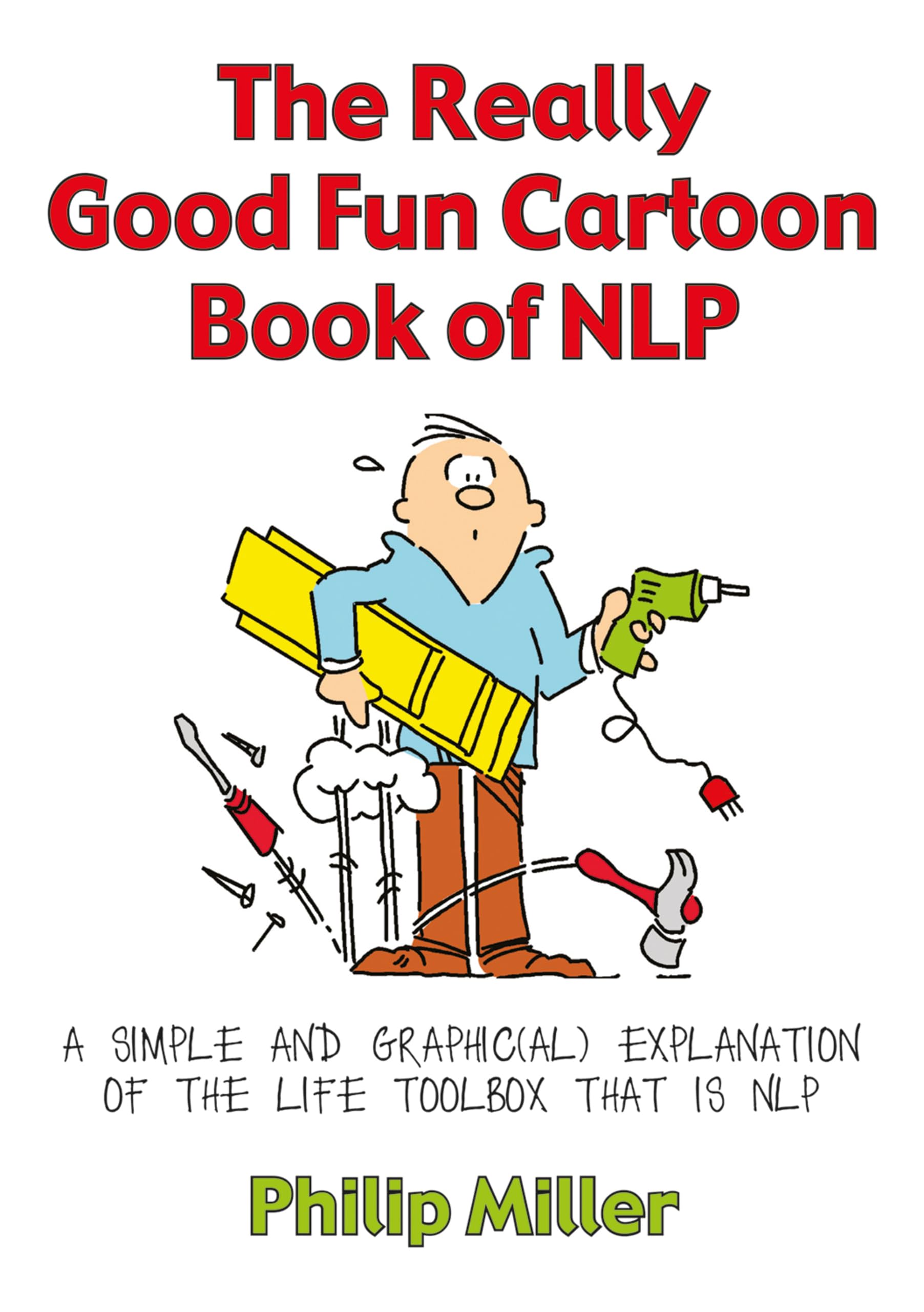 The Really Good Fun Cartoon Book of NLP: A simple  by Philip Miller PAPERBACK