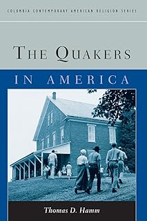 The Quakers in America (Columbia Contemporary American Religion Series)