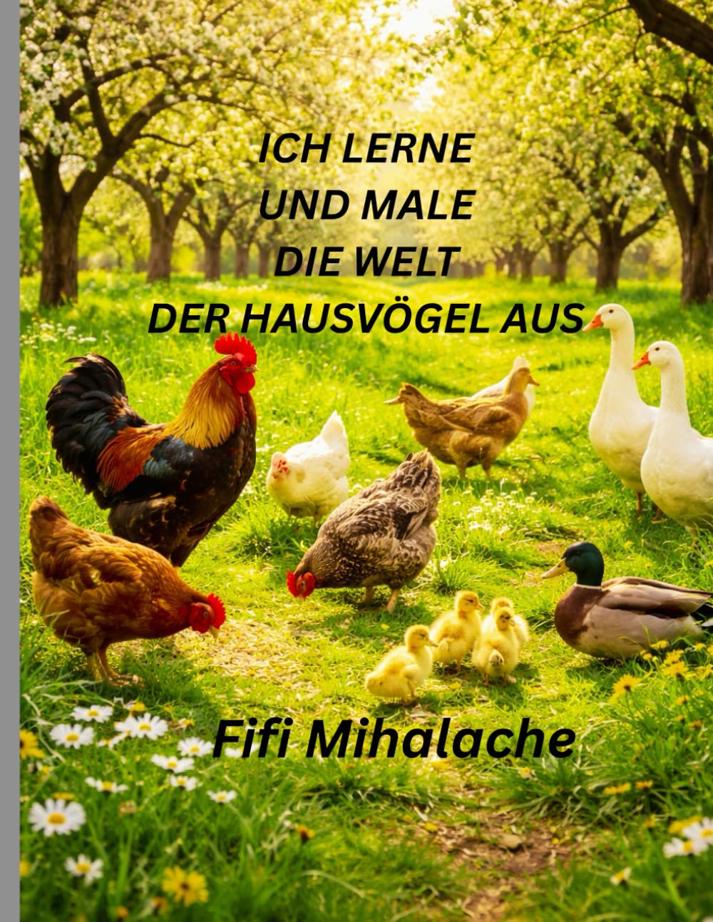 ICH LERNE UND MALE DIE WELT DER HAUSVÖGEL AUS: für Kinder im Alter von 4 bis 10 Jahren
