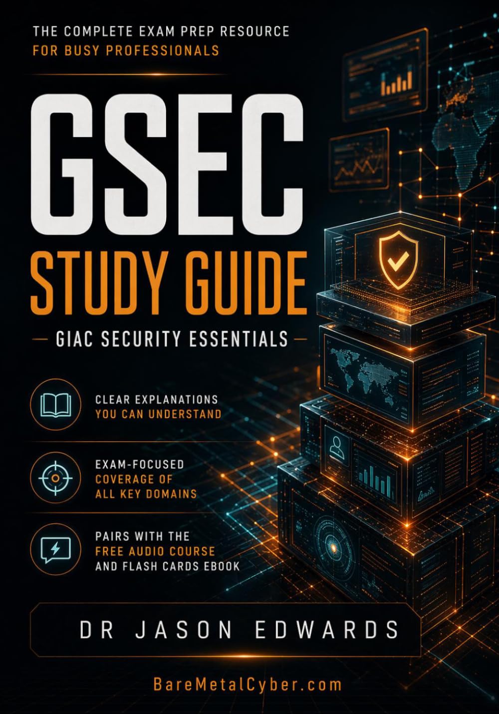 GSEC For Busy People: The Busy Candidate’s Playbook for Passing the GSEC Exam (Bare Metal Cyber Study Guides)