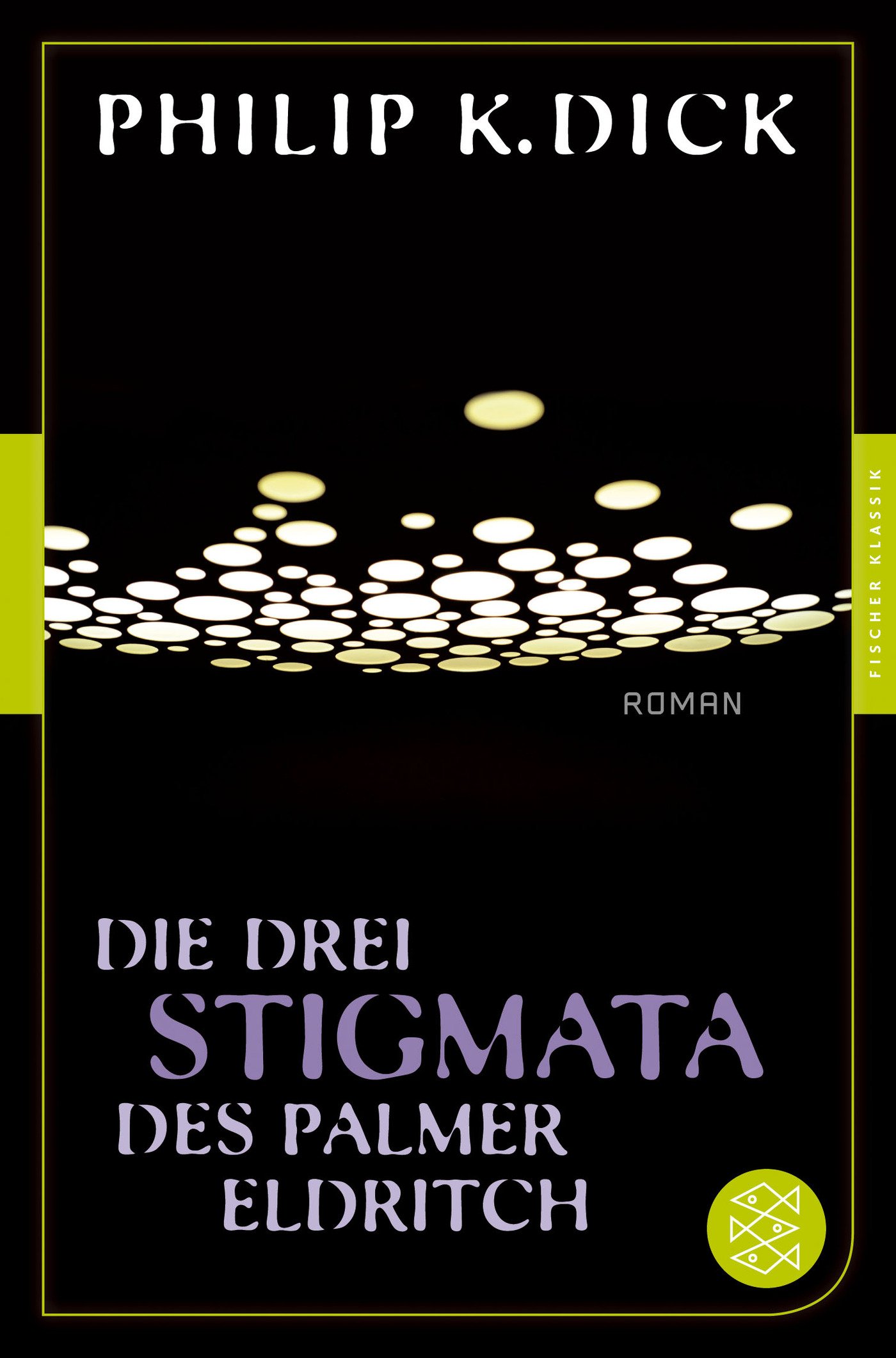 Die drei Stigmata des Palmer Eldritch: Roman
